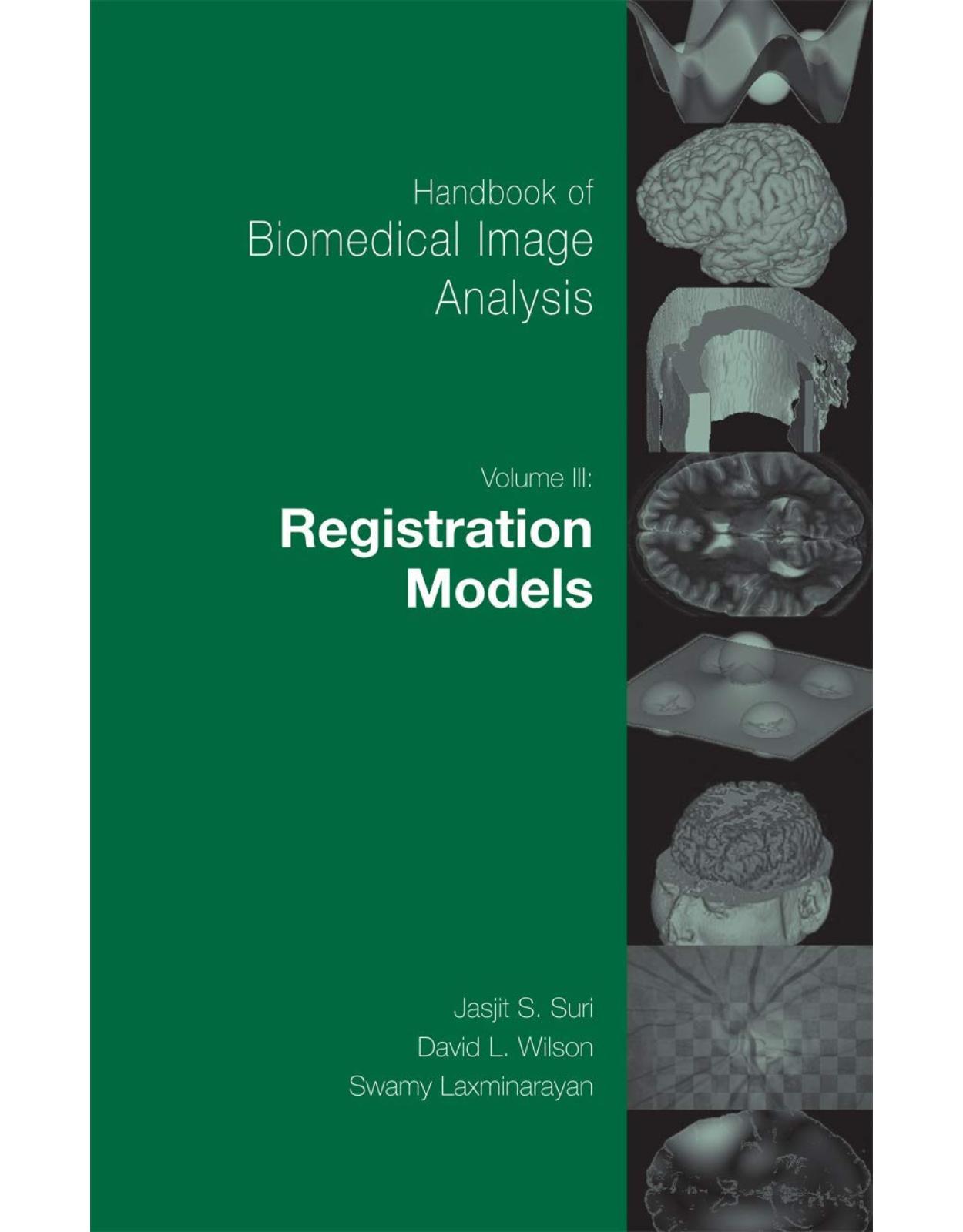 Handbook of Biomedical Image Analysis, Volume 3: Registration Models