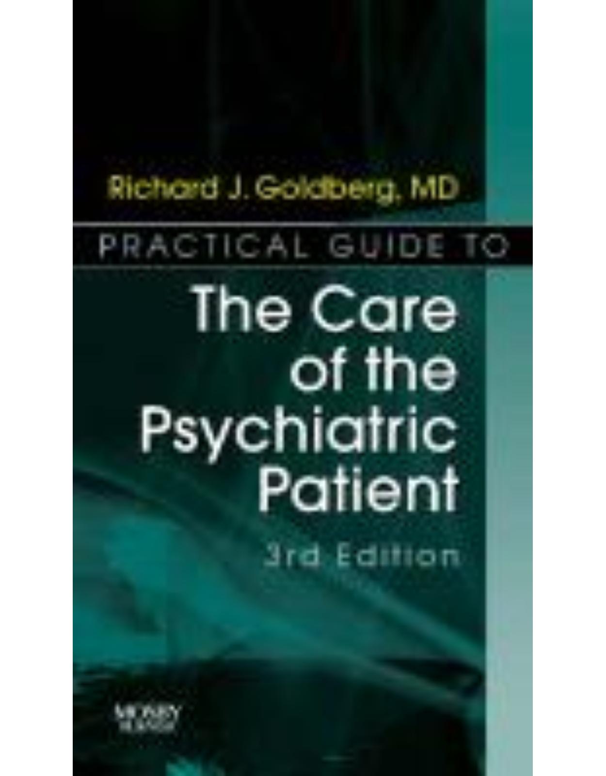 Practical Guide to the Care of the Psychiatric Patient, Practical Guide Series, 3rd Edition