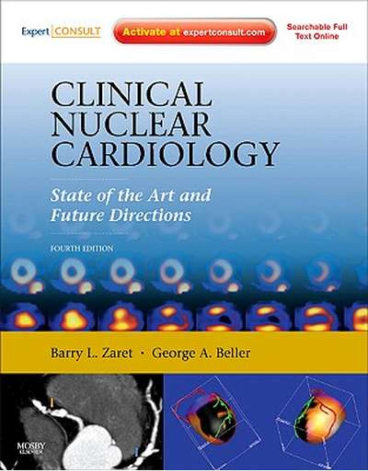 Clinical Nuclear Cardiology: State of the Art and Future Directions: Expert Consult: Online and Print 4th Revised edition, Expert Consult: Online and Print