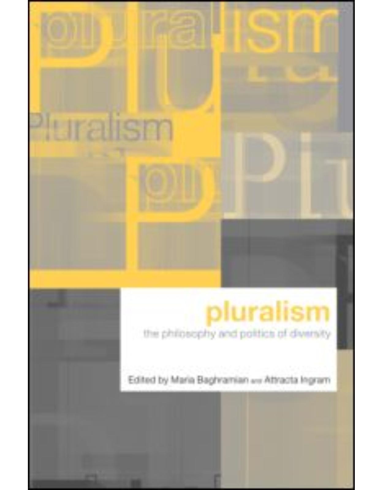 Pluralism The Philosophy and Politics of Diversity