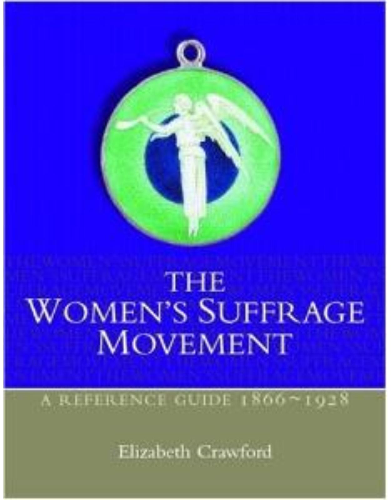 The Women's Suffrage Movement: A Reference Guide 1866-1928