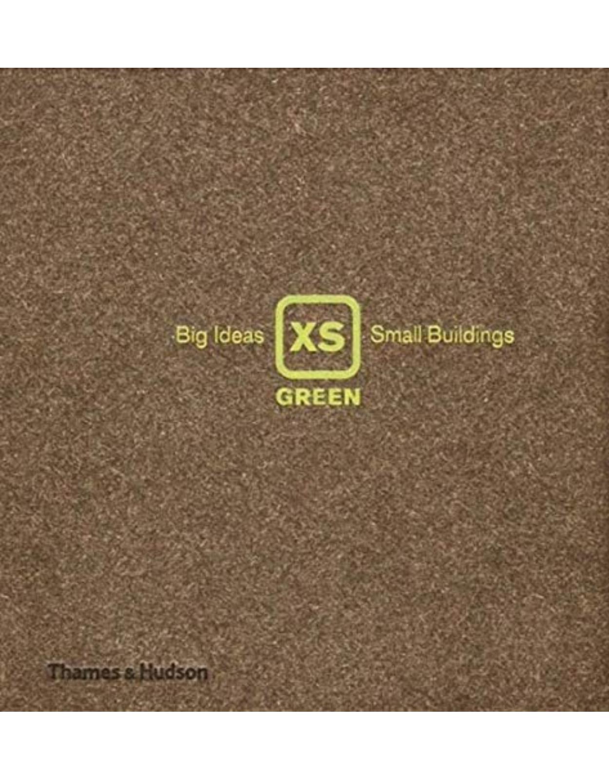 XS Green - Big Ideas, Small Buildings