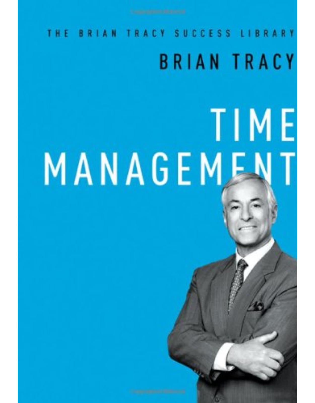Time Management: The Brian Tracy Success Library 