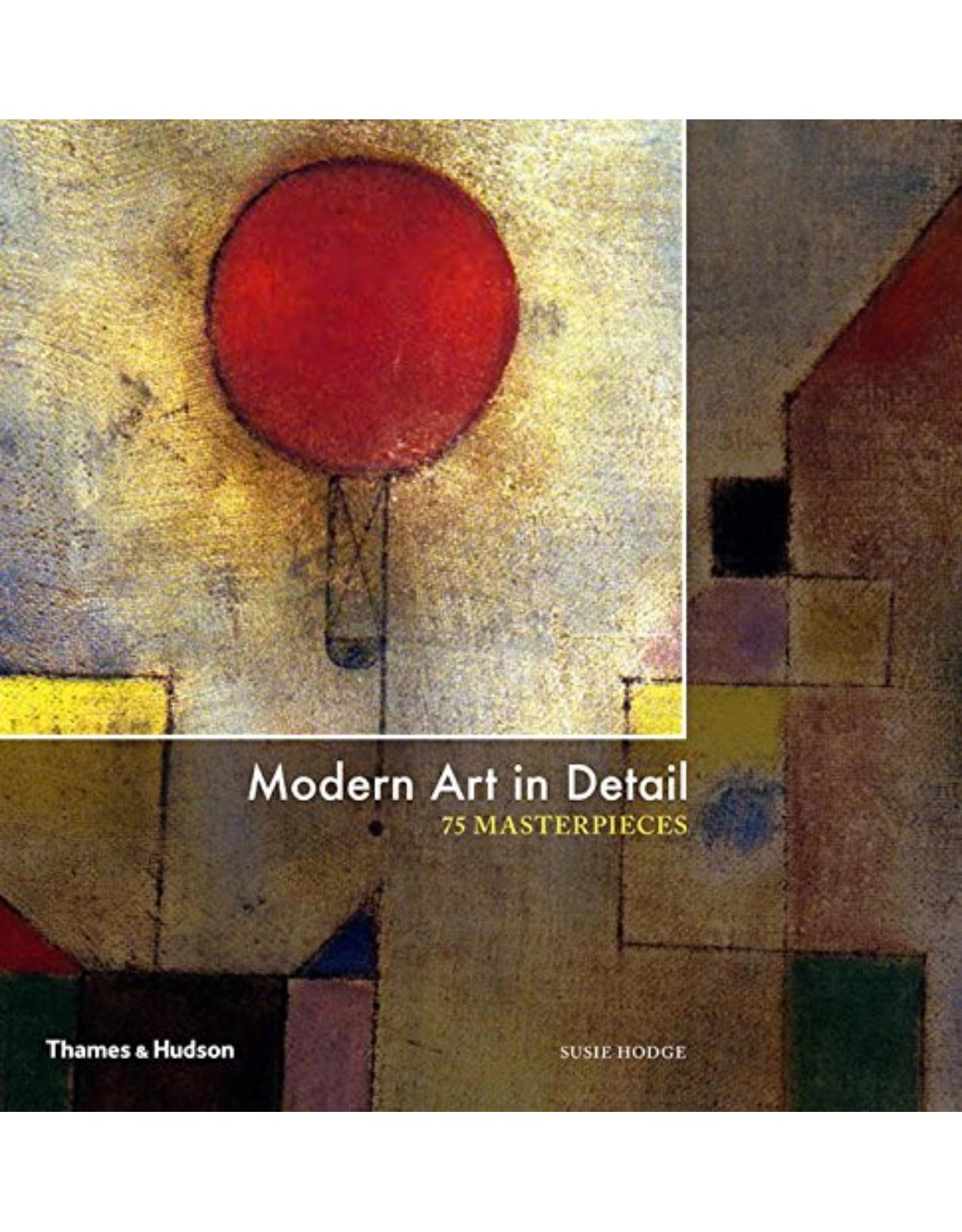 Modern Art in Detail: 75 Masterpieces
