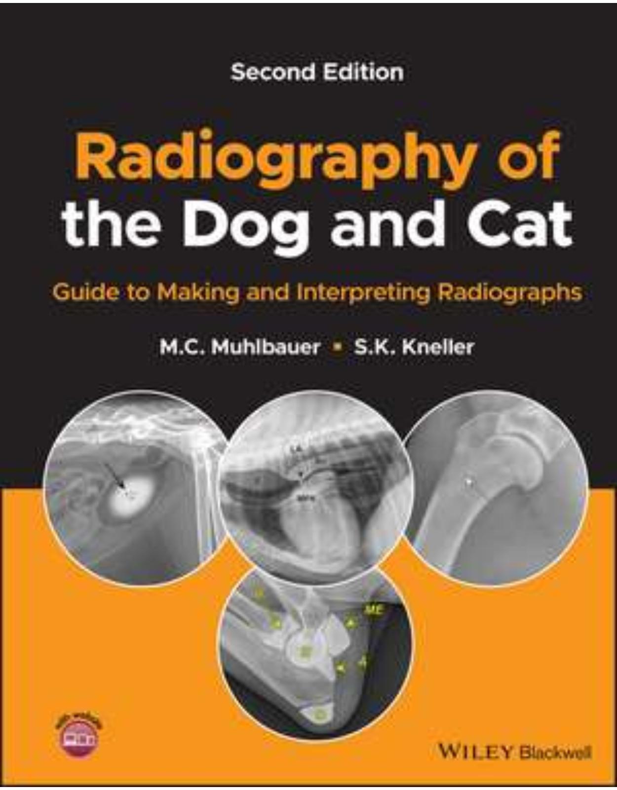 Radiography of the Dog and Cat: Guide to Making and Interpreting Radiographs, 2nd Edition