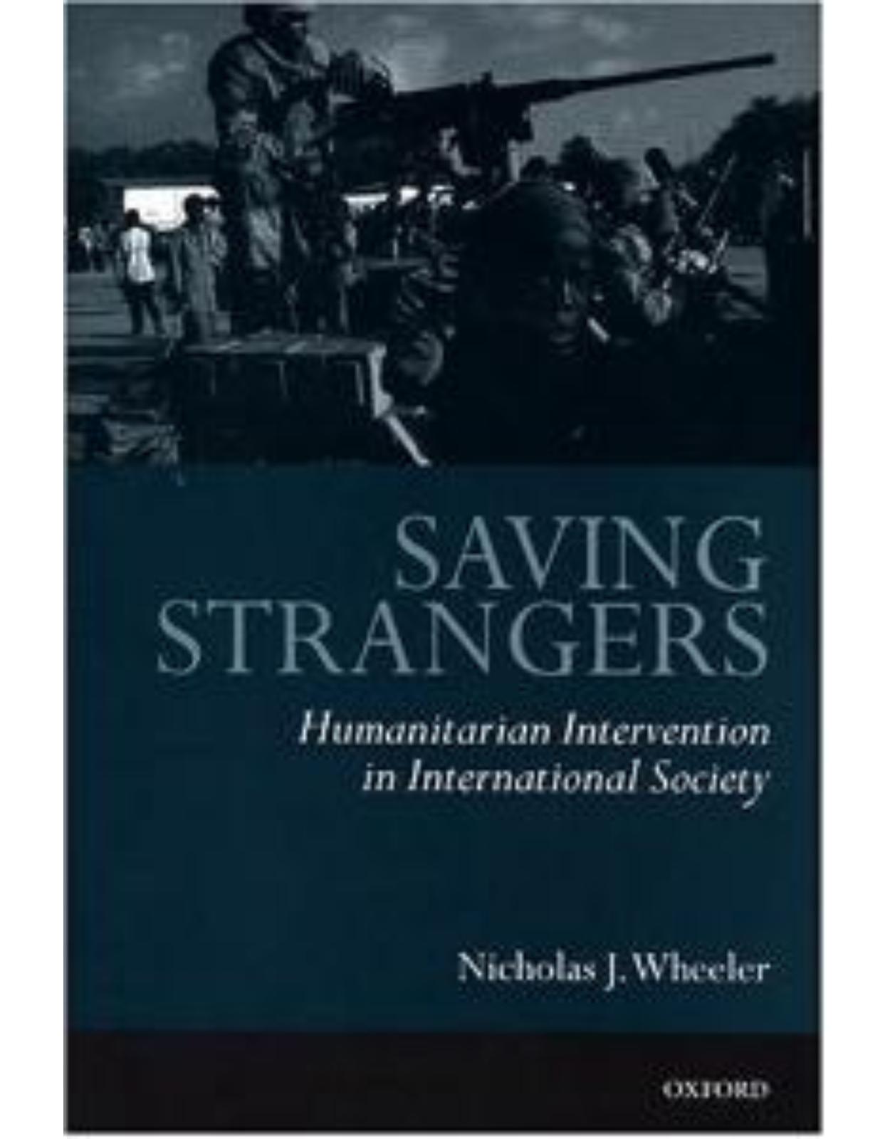 Saving Strangers Humanitarian Intervention in International Society