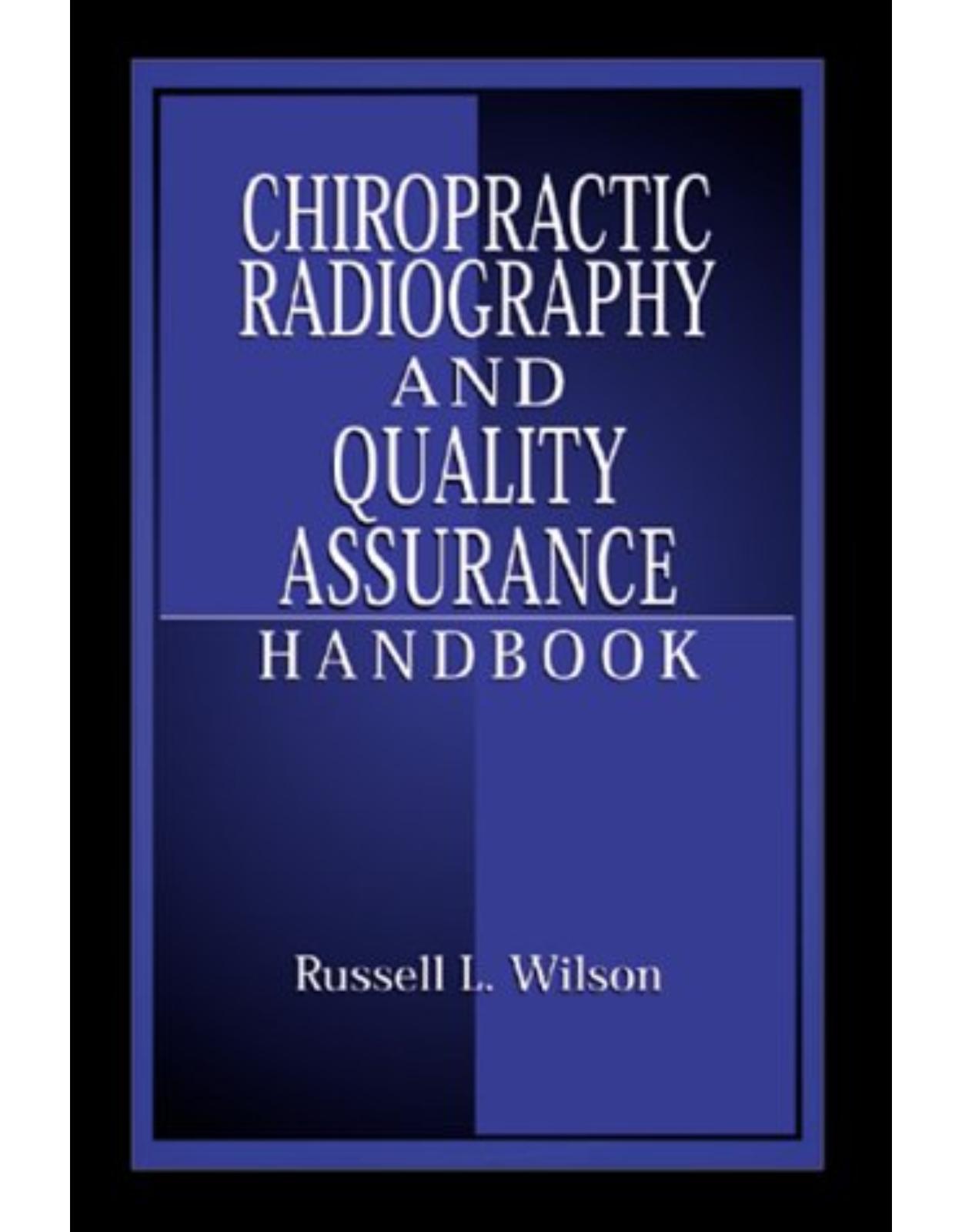 Chiropractic Radiography and Quality Assurance Handbook