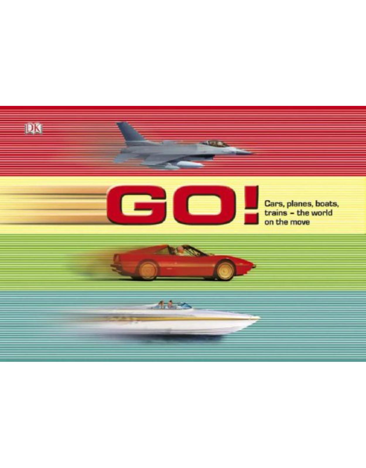 GO! Cars, planes, boats, trains