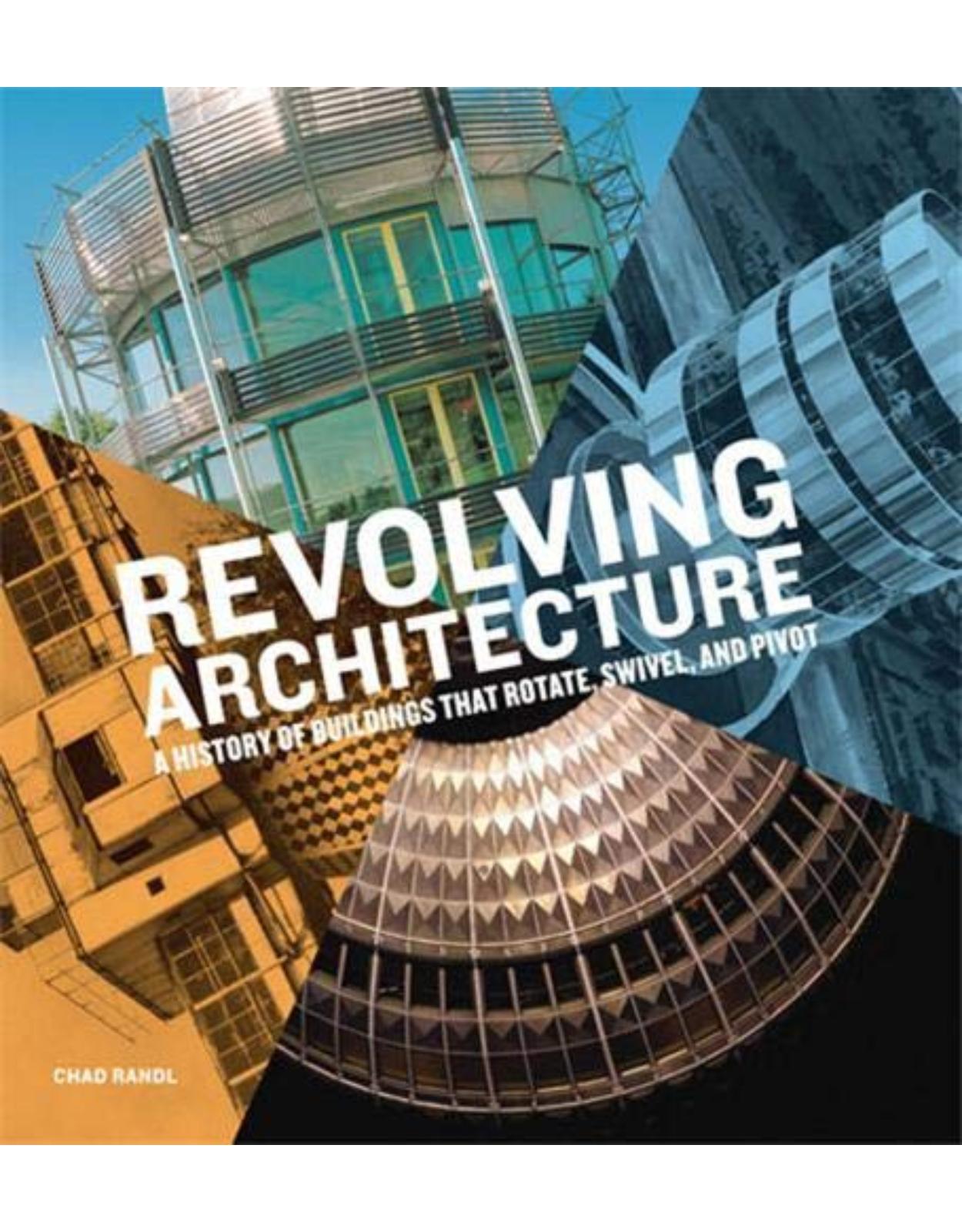 Revolving Architecture