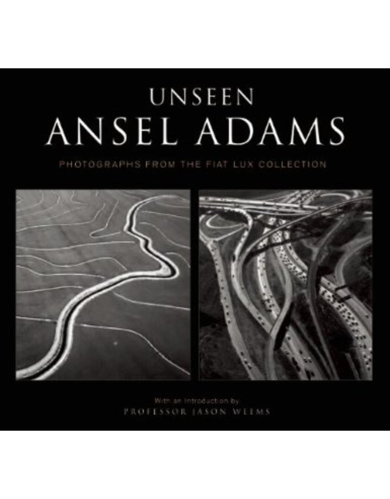 Unseen Ansel Adams: Photographs from the Fiat Lux Collection