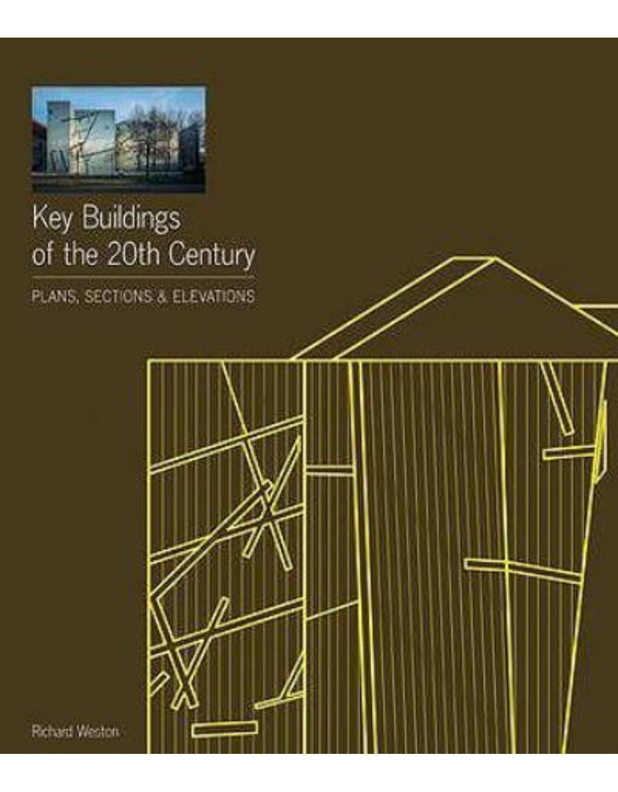 Key Buildings of the 20th Century: Plans, Sections and Elevations