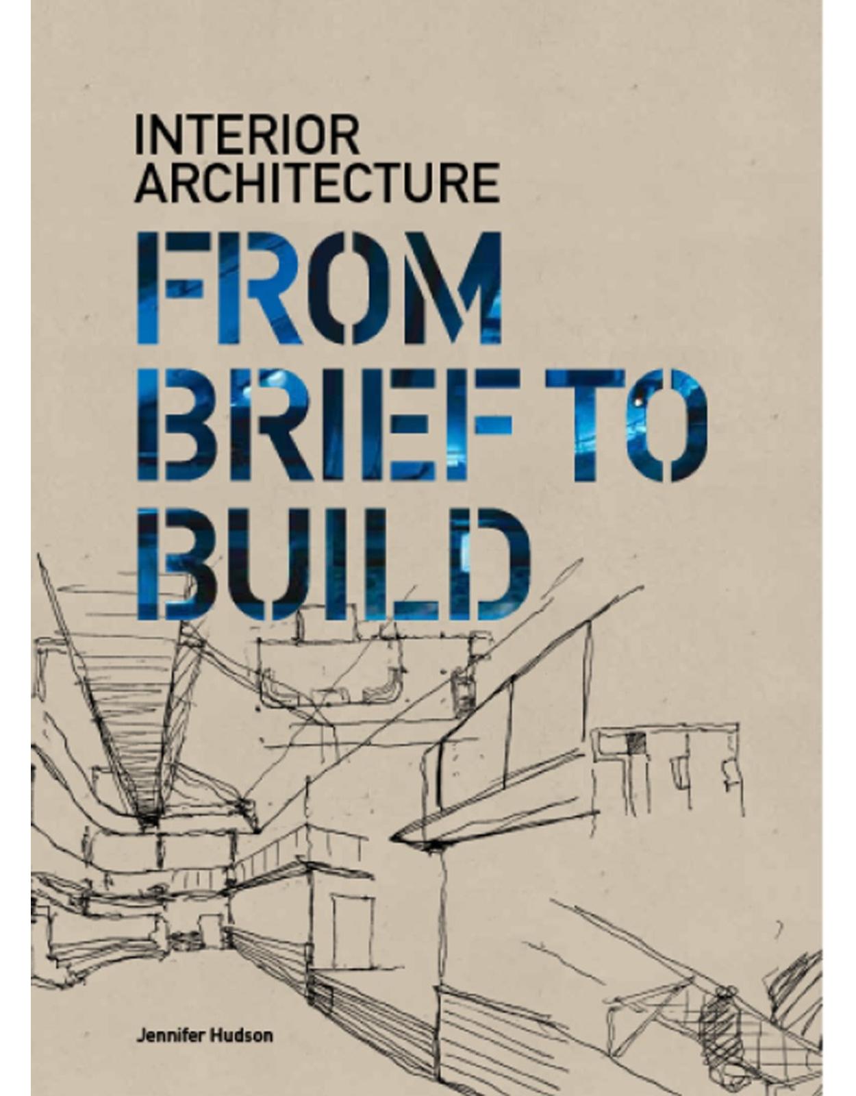 Print  |  Recommend to others Interior Architecture: From Brief to Build: From Brief to Build