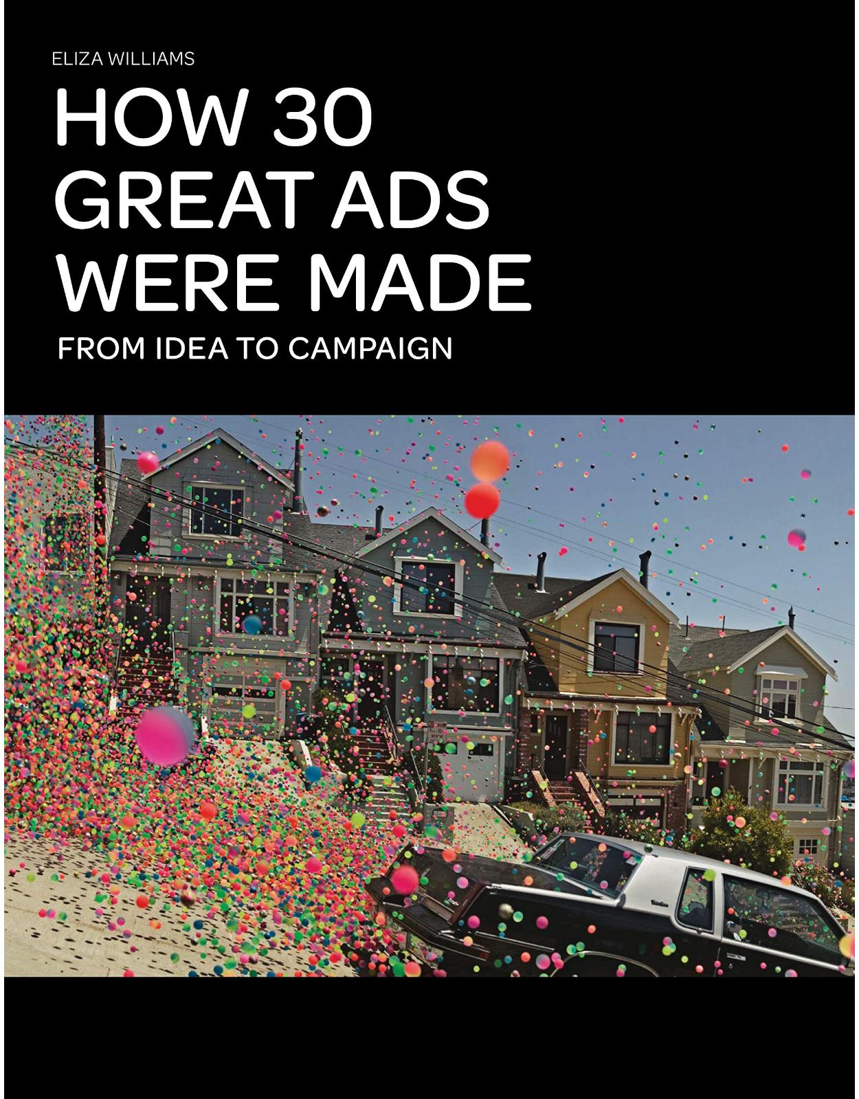 How 30 Great Ads Were Made: From Idea to Campaign