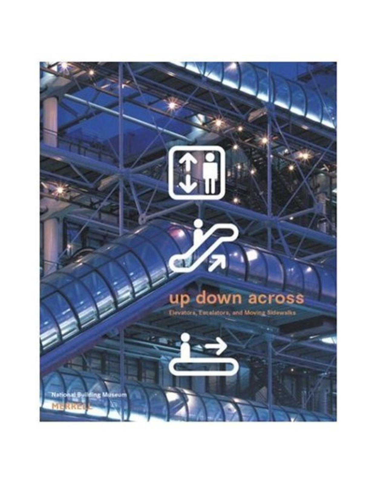 Up, Down, Across: Elevators, Escalators, and Moving Sidewalks