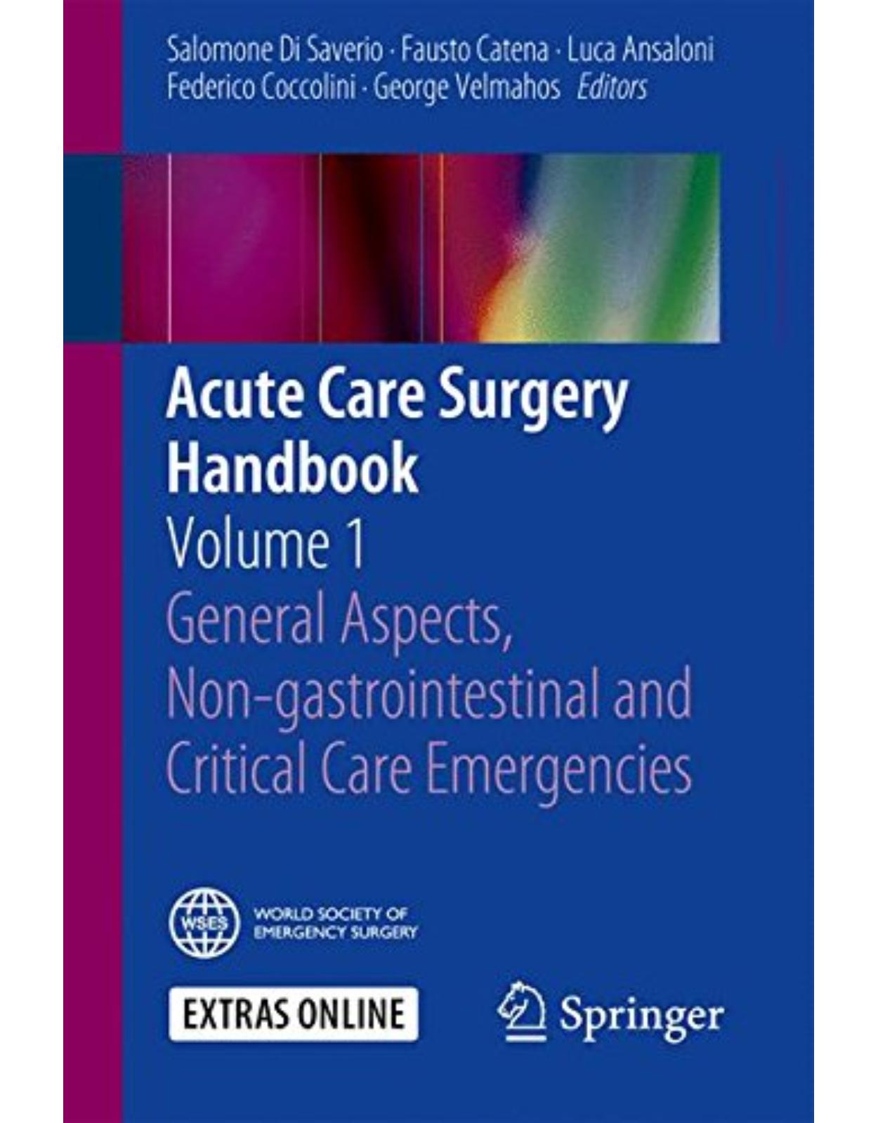 Acute Care Surgery Handbook: Volume 1 General Aspects, Non-gastrointestinal and Critical Care Emergencies