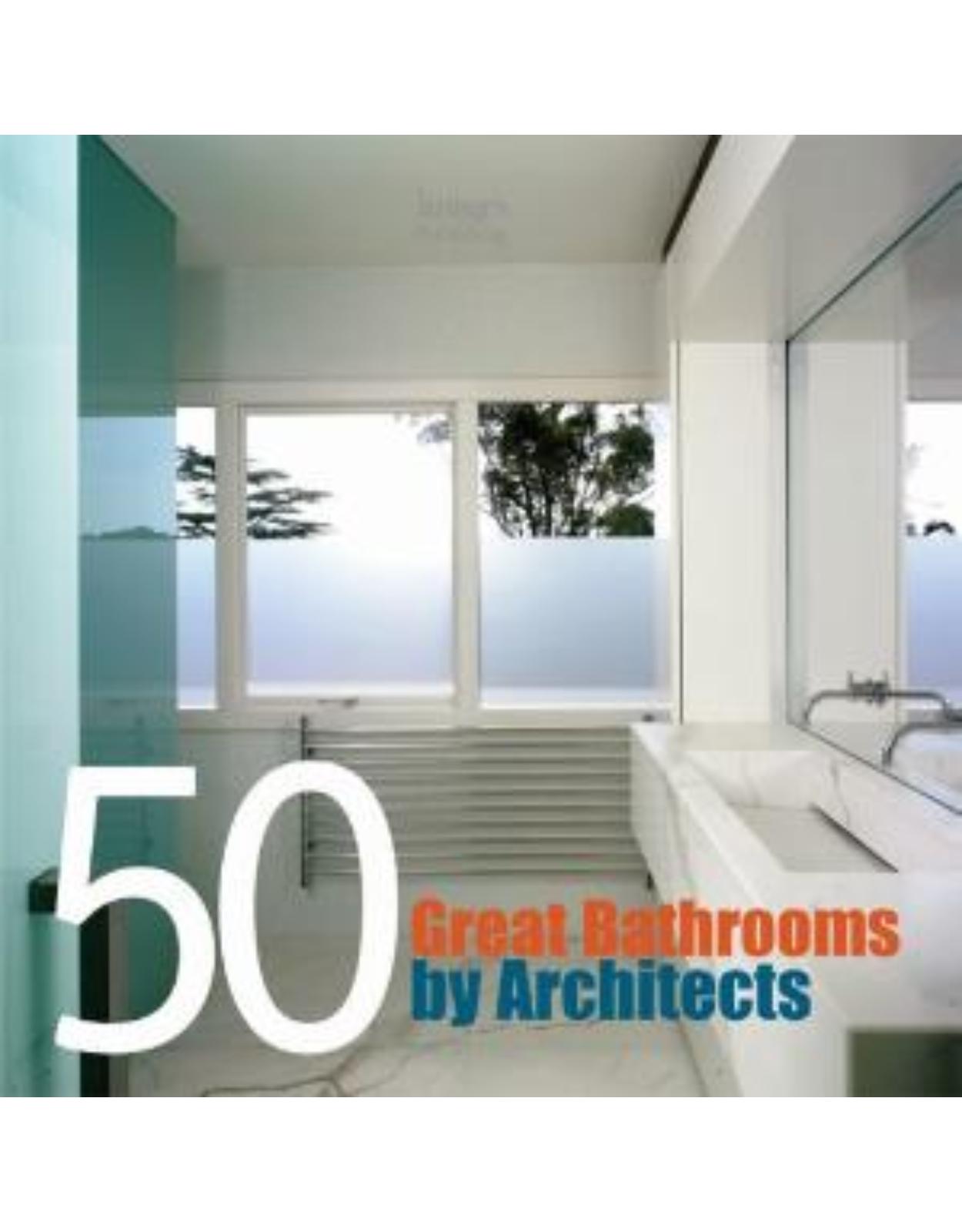 50 Great Bathrooms by Architects