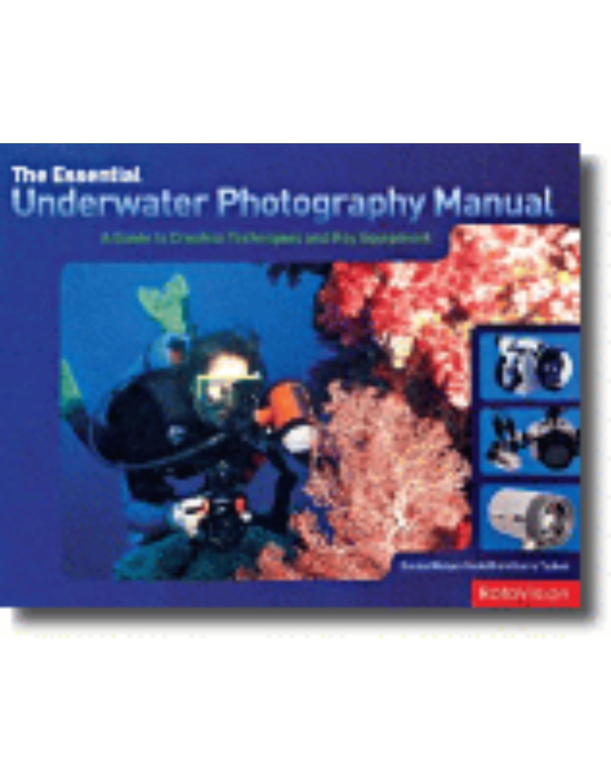 The Essential Underwater Photography Manual