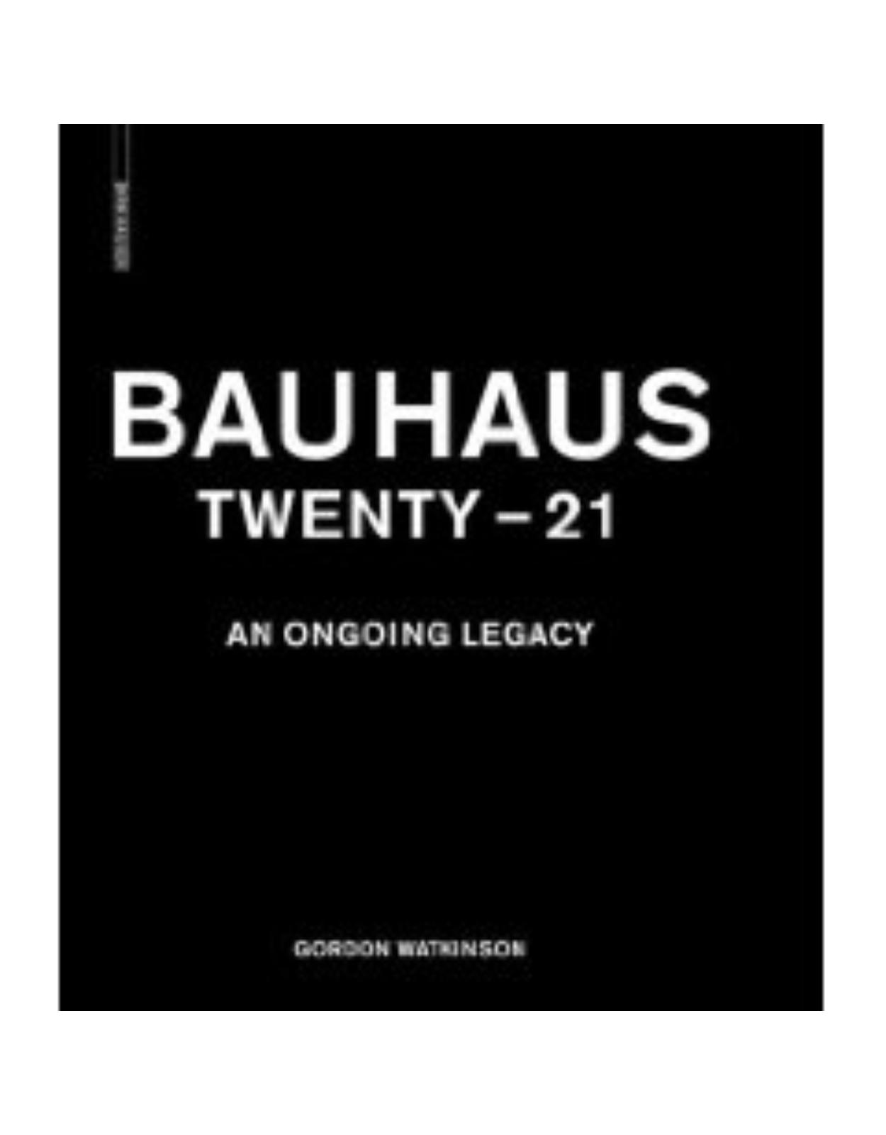 Bauhaus Twenty - 21: An Ongoing Legacy