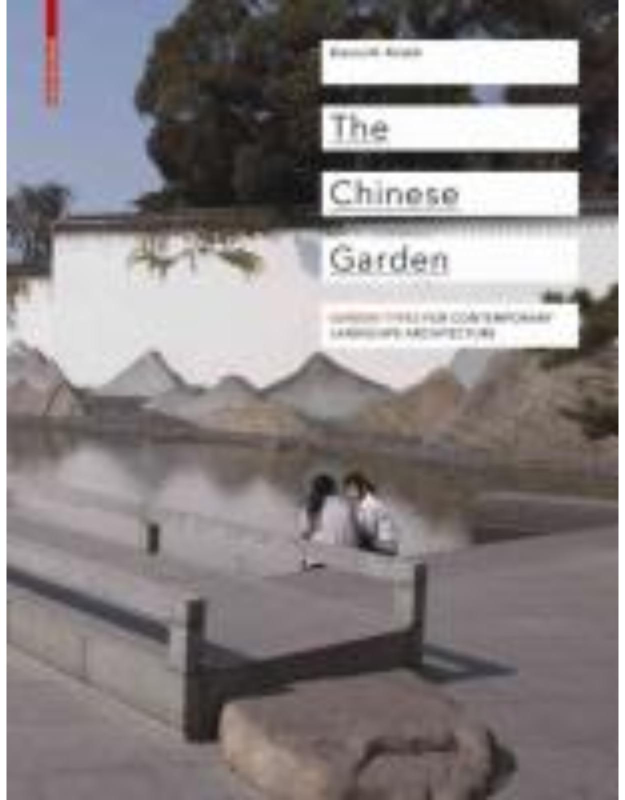 Chinese Garden: Garden Types for Contemporary Lanscape Architecture