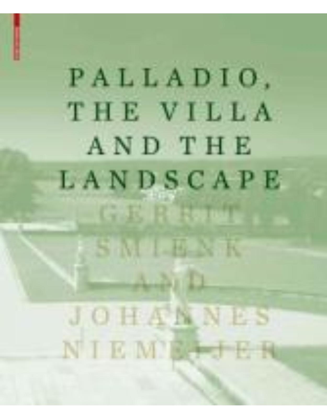 Palladio, the Villa and the Landscape