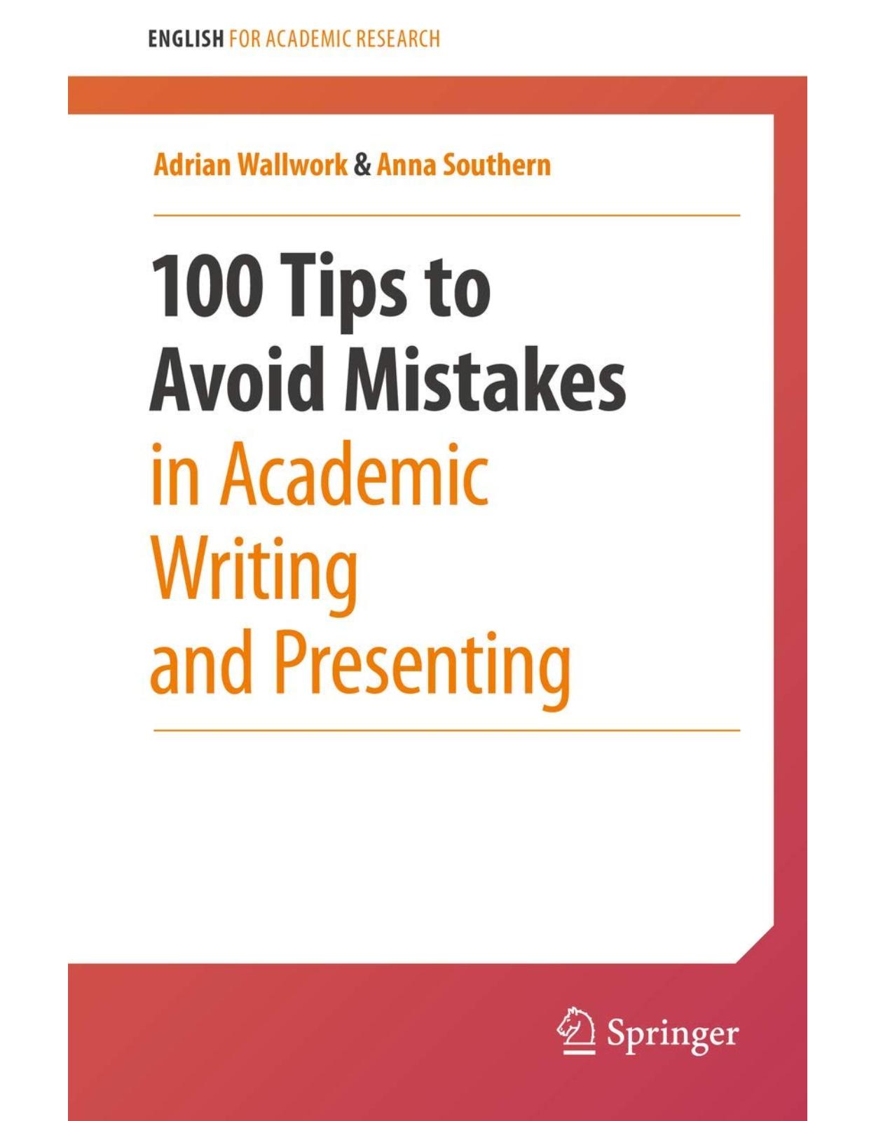 100 Tips to Avoid Mistakes in Academic Writing and Presenting