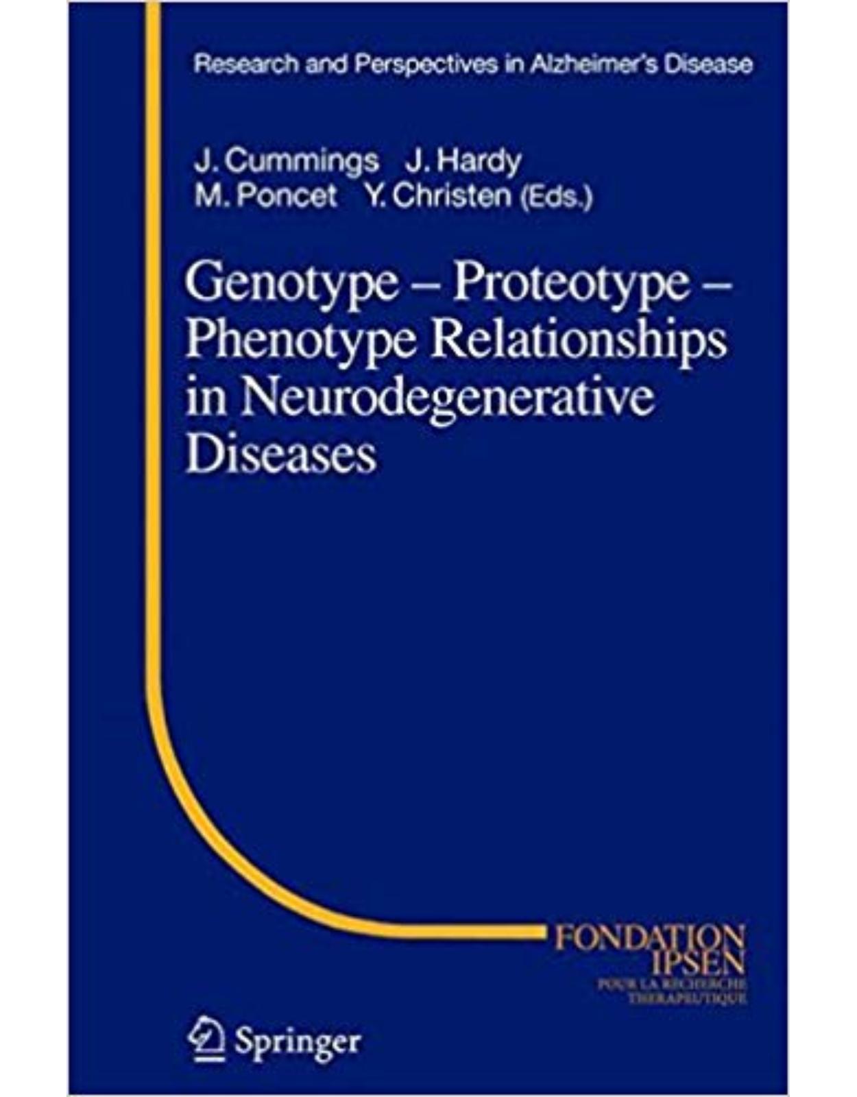 Genotype - Proteotype - Phenotype Relationships in Neurodegenerative Diseases