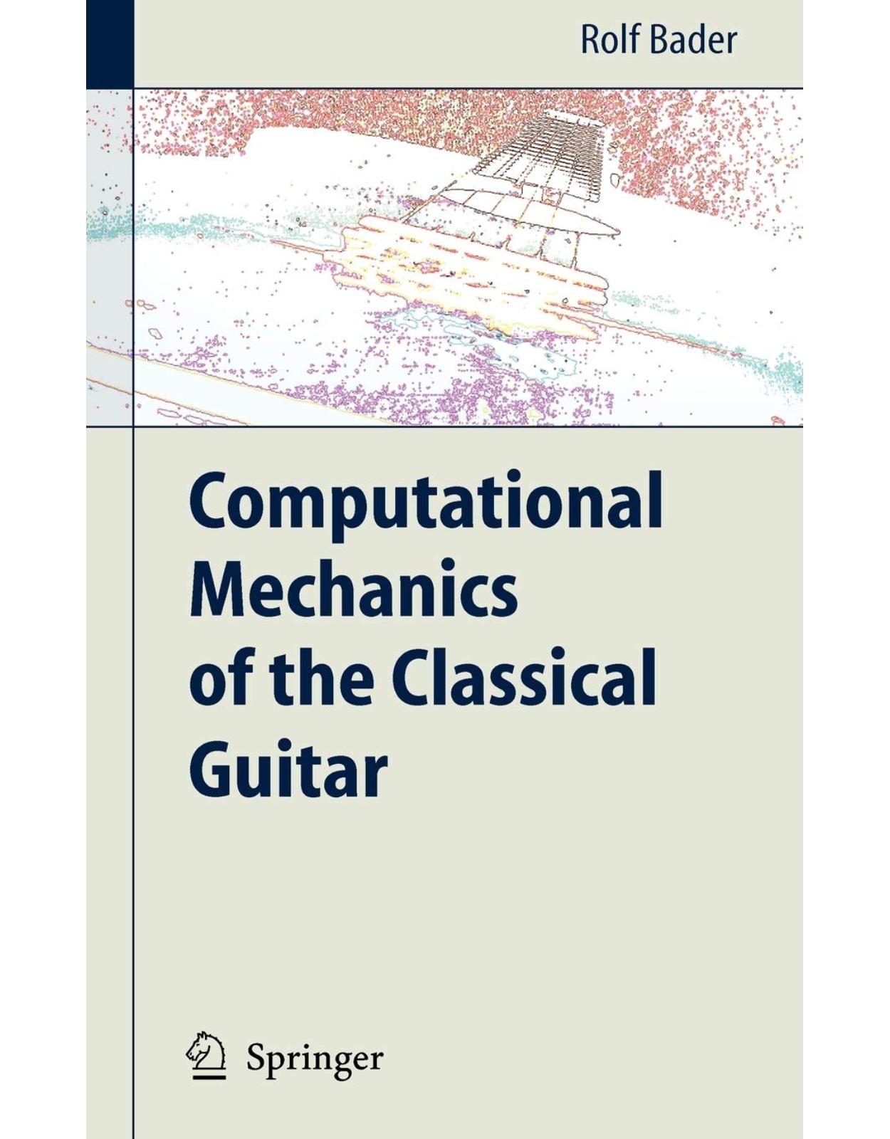 Computational Mechanics of the Classical Guitar