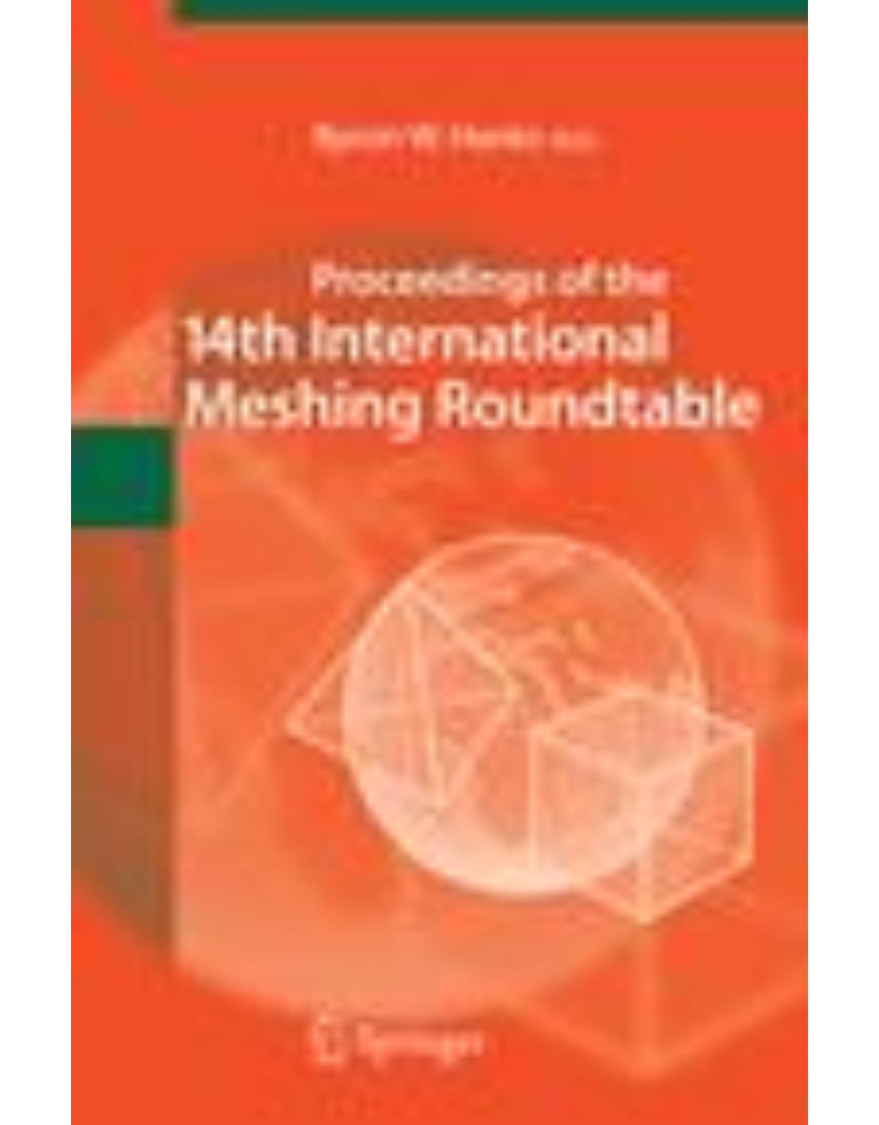 Proceedings of the 14th International Meshing Roundtable