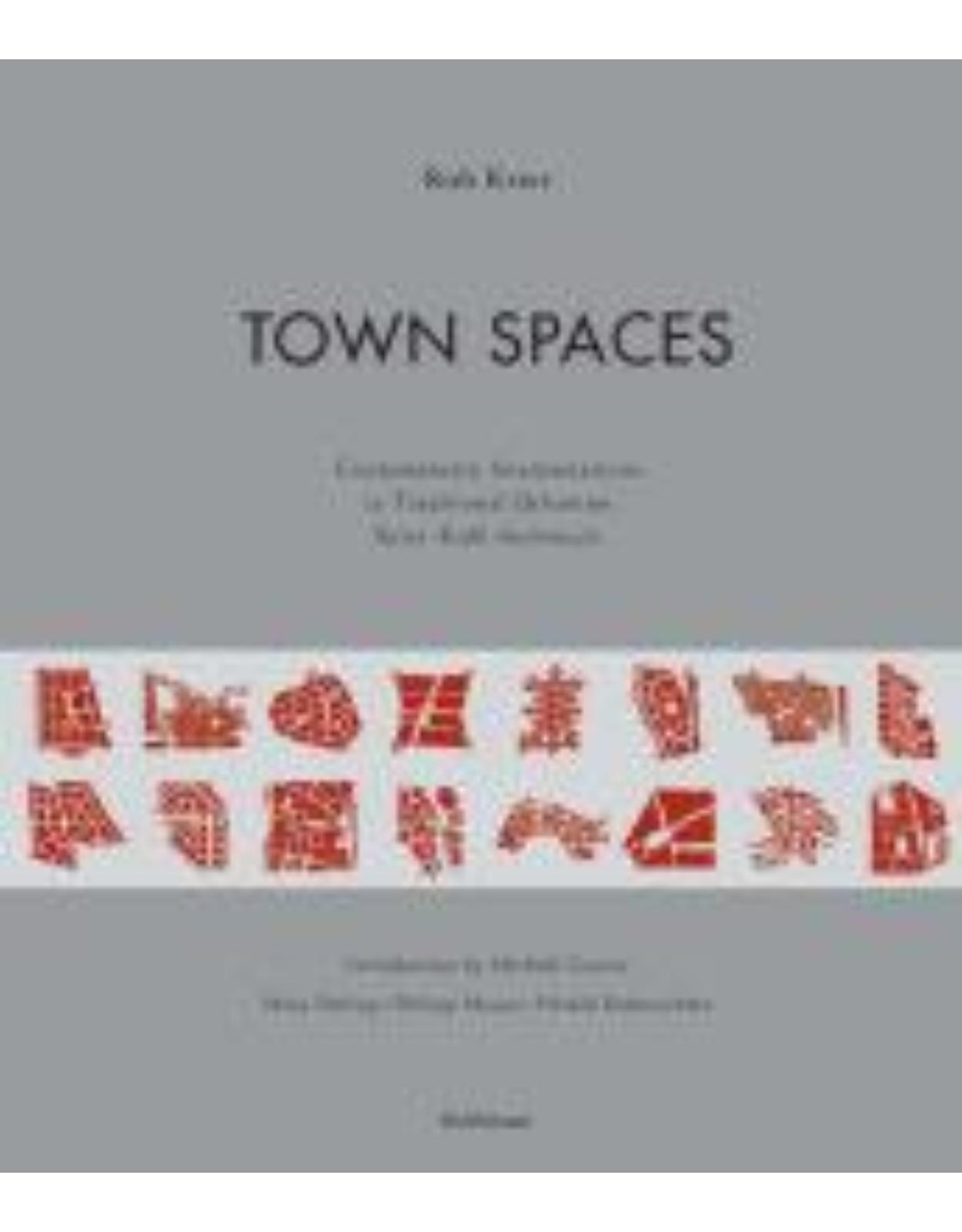 Town Spaces: Contemporary Interpretations in Traditional Urbanism