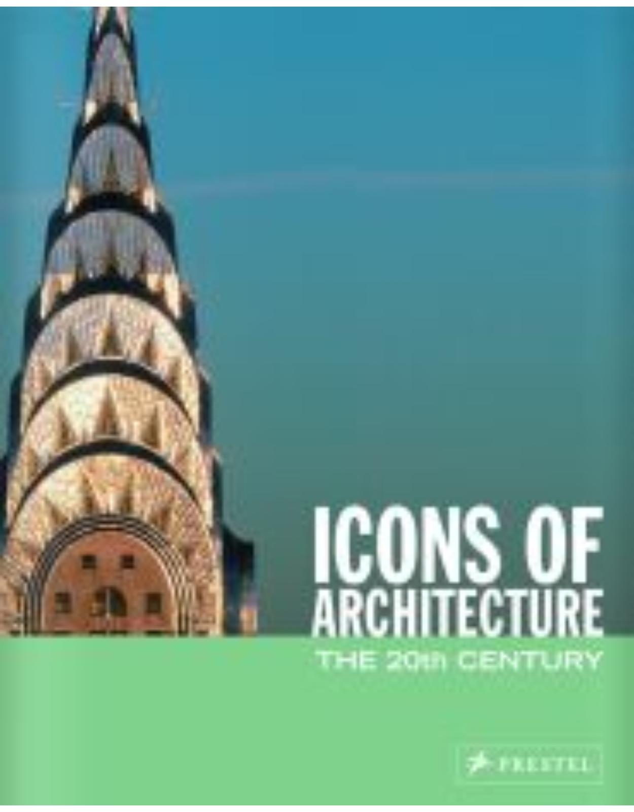 Icons of Architecture / The 20th Century