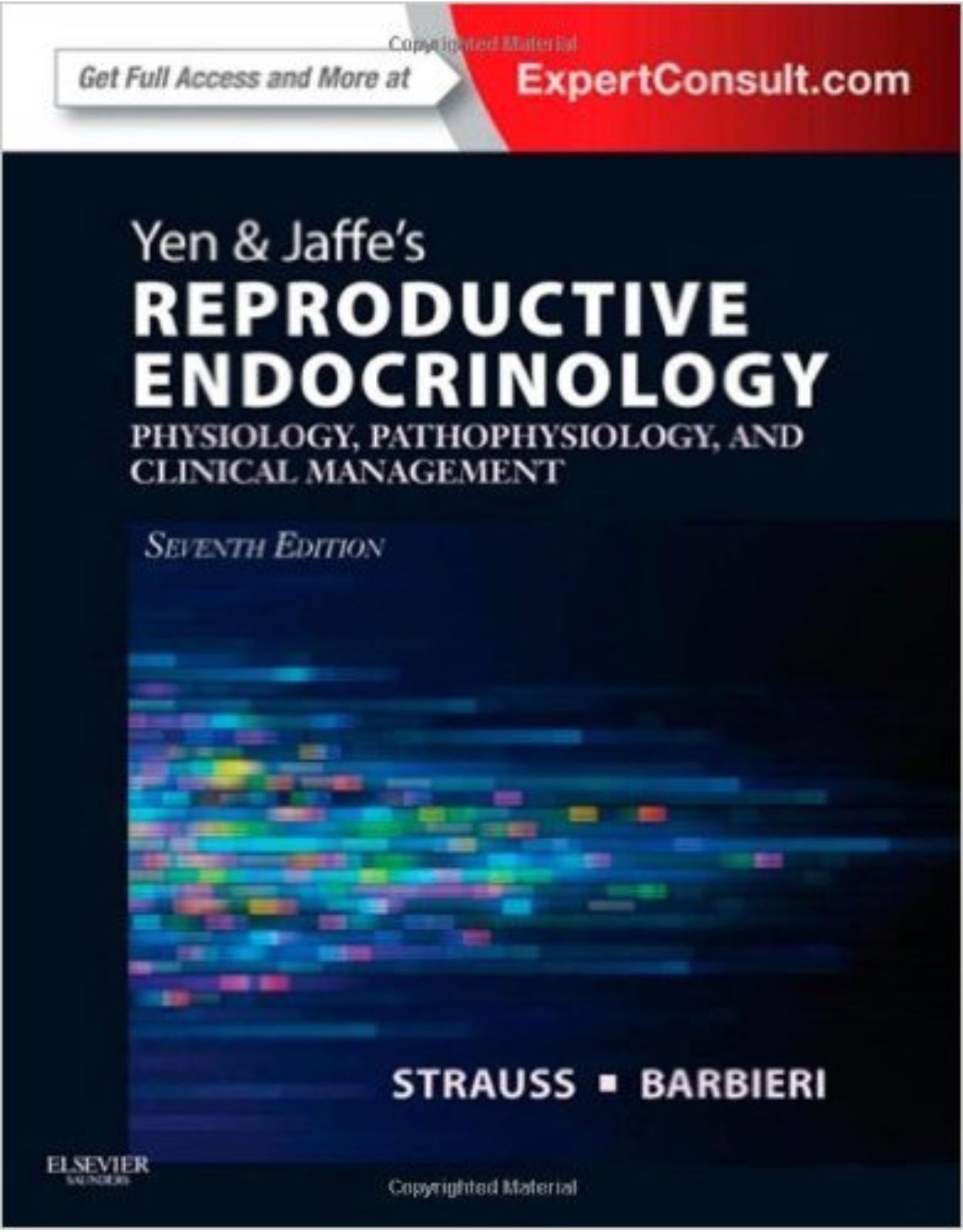 Yen & Jaffe's Reproductive Endocrinology: Physiology, Pathophysiology, and Clinical Management (Expert Consult - Online and Print), 7e
