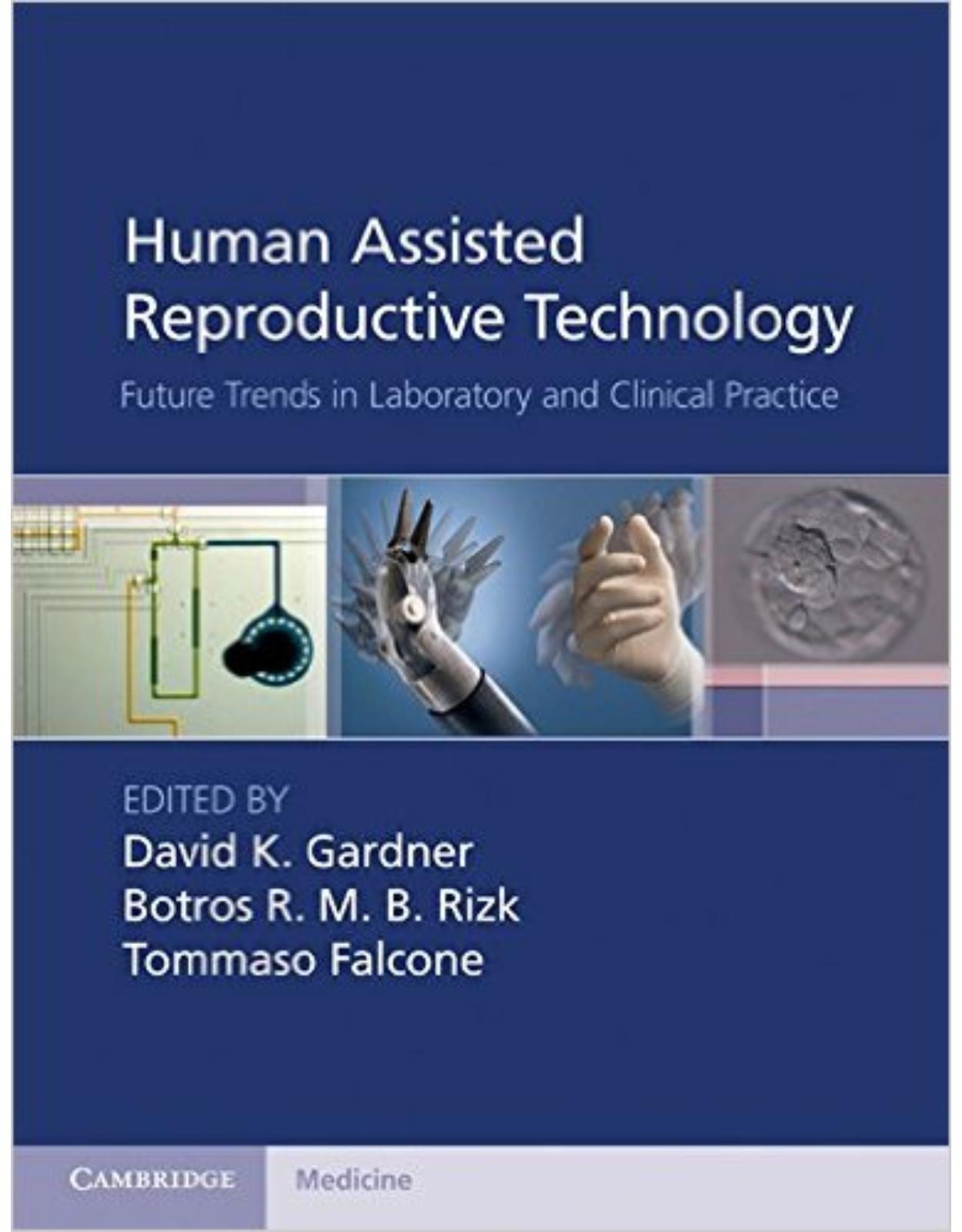 Human Assisted Reproductive Technology: Future Trends in Laboratory and Clinical Practice 