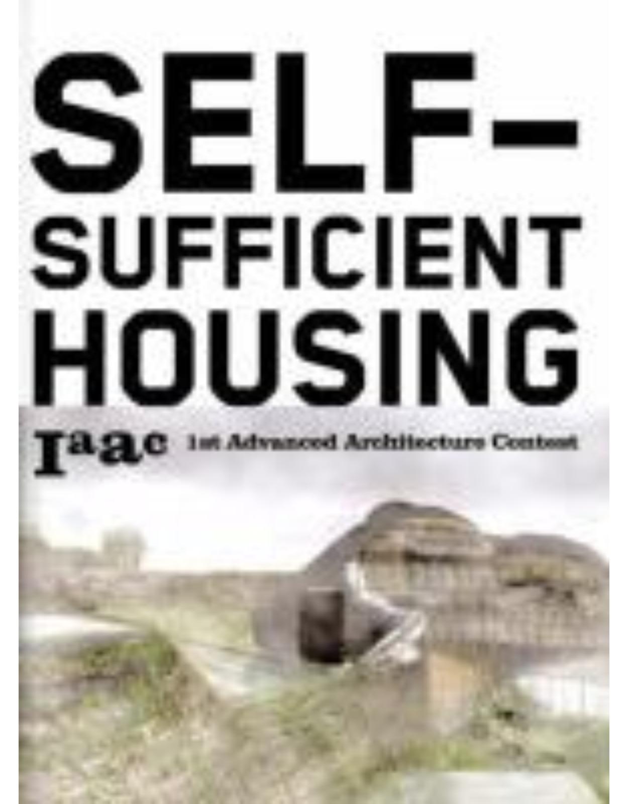 Self-sufficient Housing: 1st Advanced Architecture Contest illustrated edition
