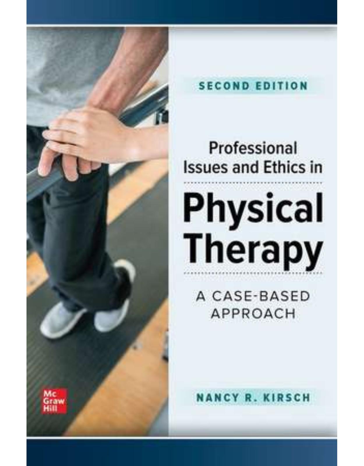 Professional Issues and Ethics in Physical Therapy: A Case-Based Approach, Second Edition