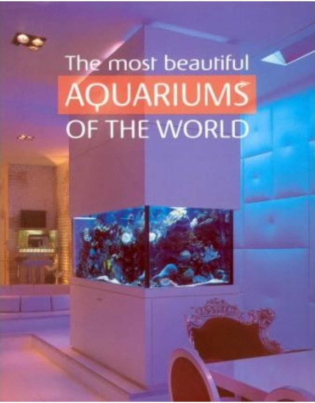 The Most Beautiful Aquariums of the World