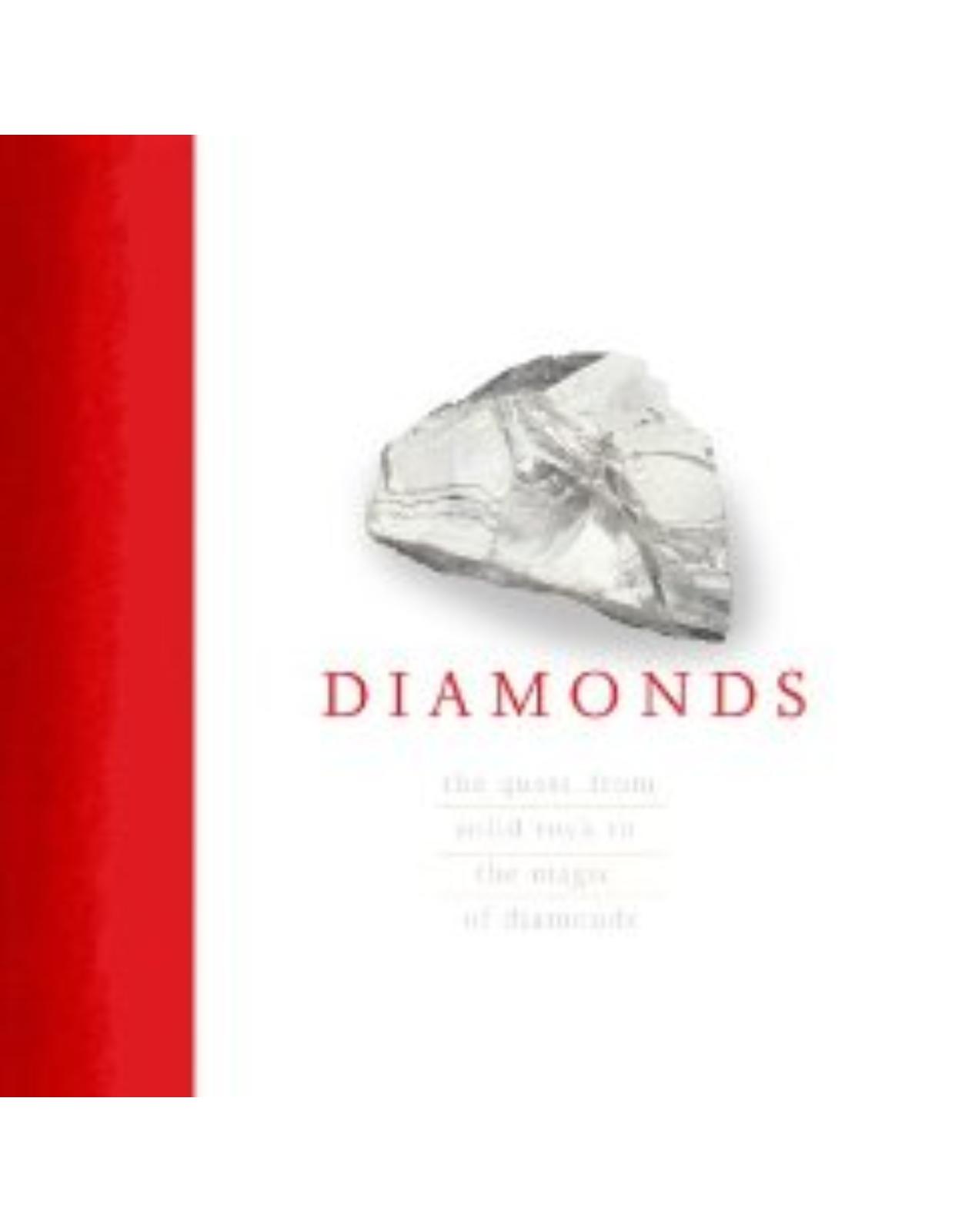 Diamonds: The Quest from Solid Rock to the Magic of Diamonds