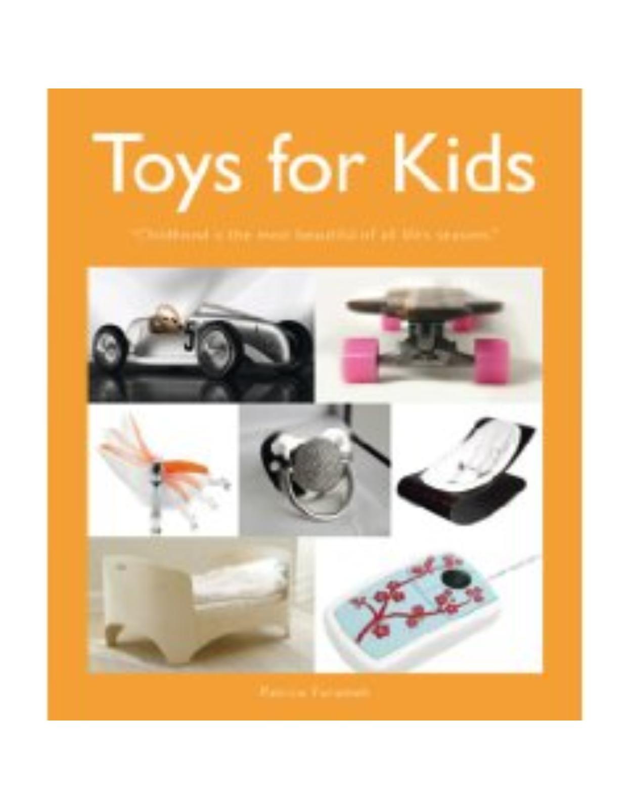 Toys for Kids: Childhood Is the Most Beautiful of All Life's Seasons