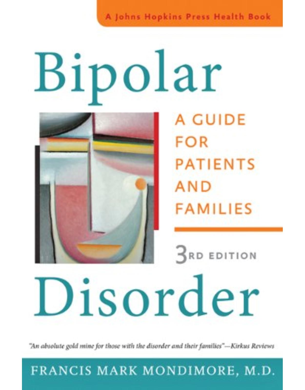 Bipolar Disorder, A Guide for Patients and Families (Third Edition)