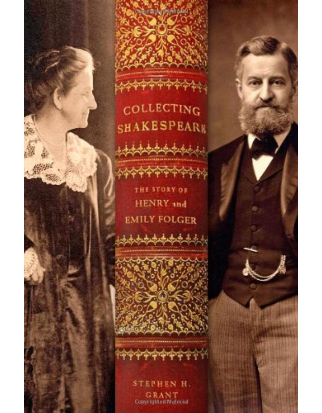 Collecting Shakespeare, The Story of Henry and Emily Folger
