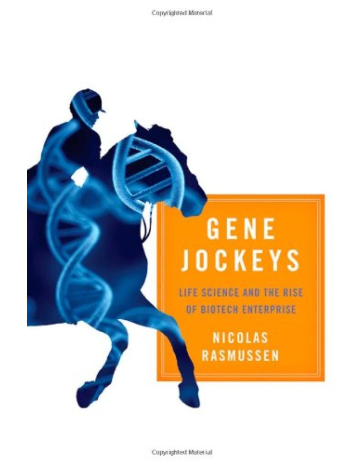 Gene Jockeys, Life Science and the Rise of Biotech Enterprise