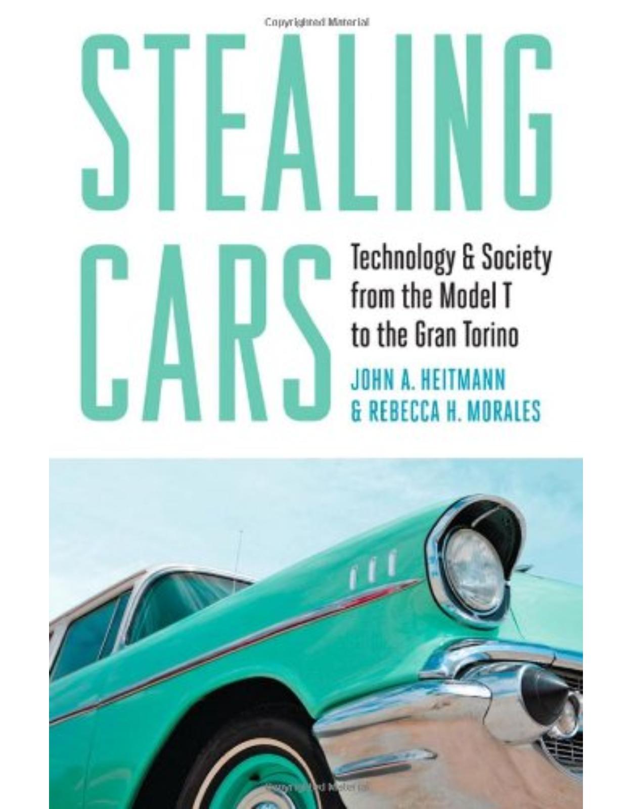 Stealing Cars, Technology and Society from the Model T to the Gran Torino