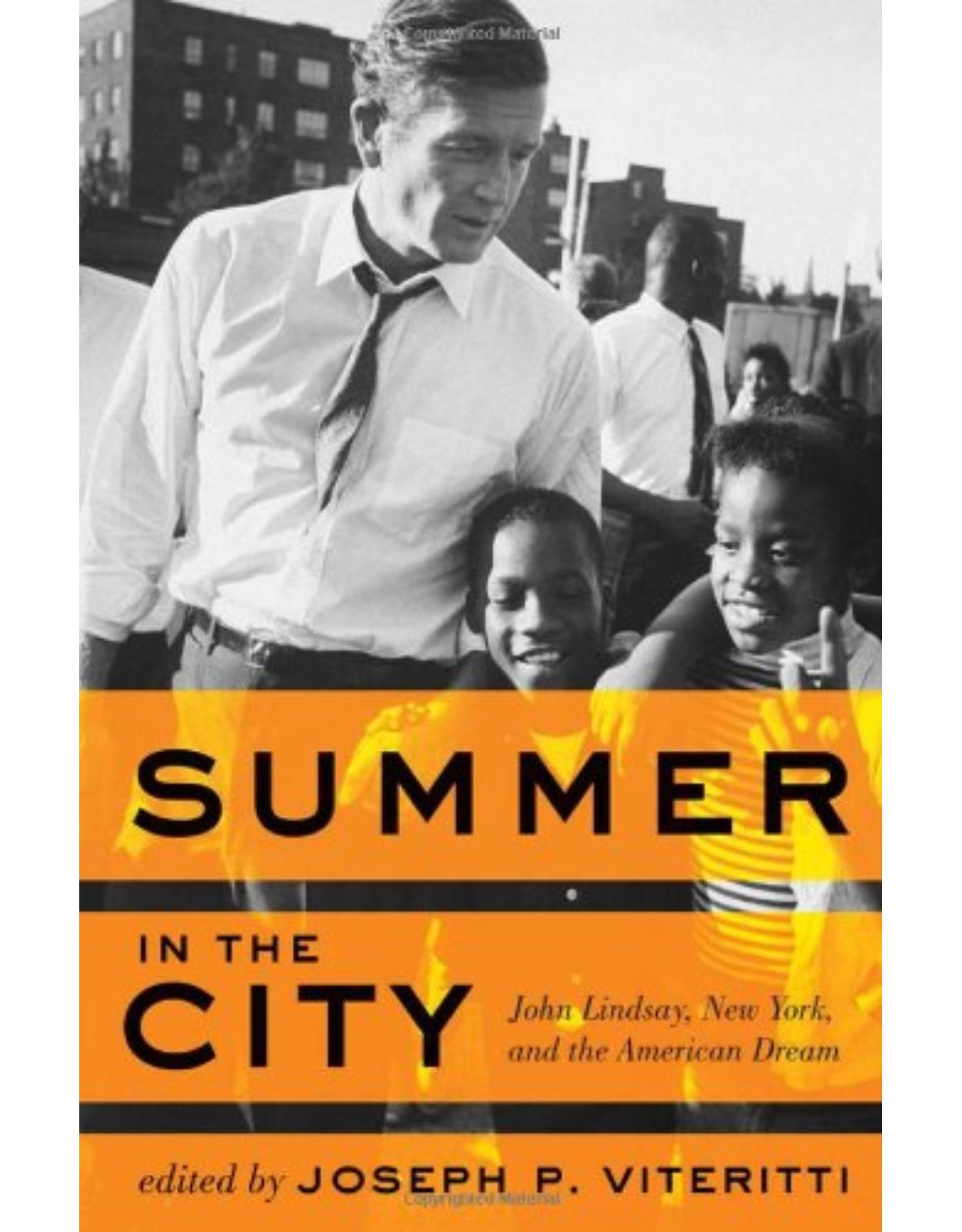 Summer in the City, John Lindsay, New York, and the American Dream