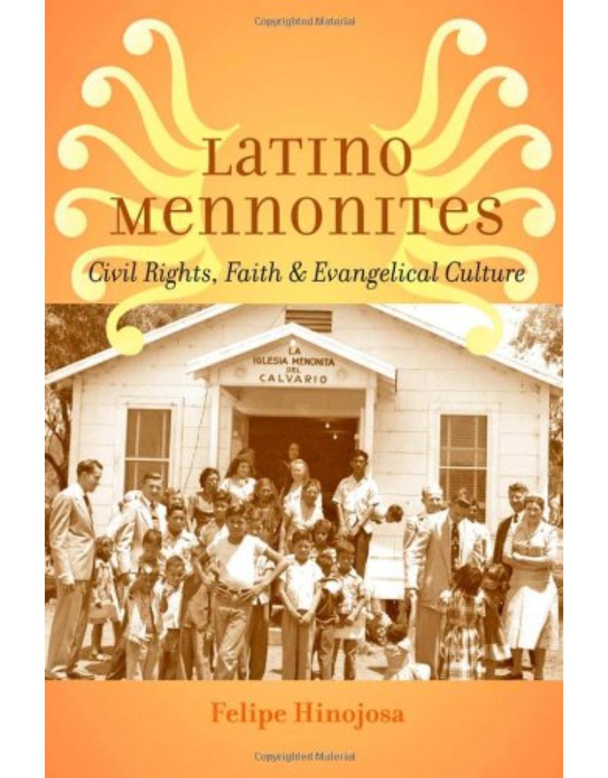Latino Mennonites, Civil Rights, Faith, and Evangelical Culture