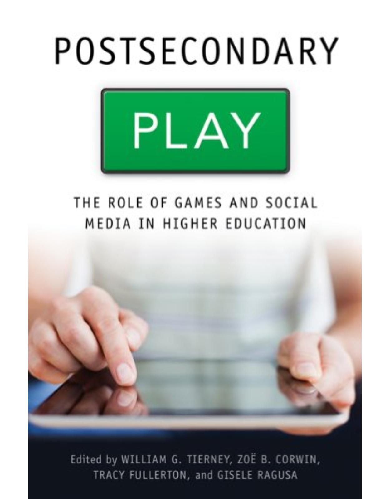 Postsecondary Play, The Role of Games and Social Media in Higher Education