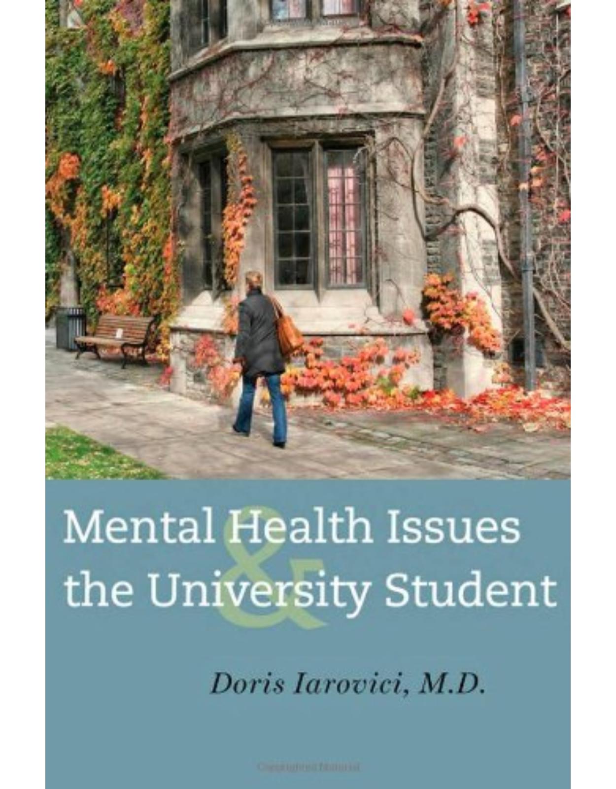 Mental Health Issues and the University Student,