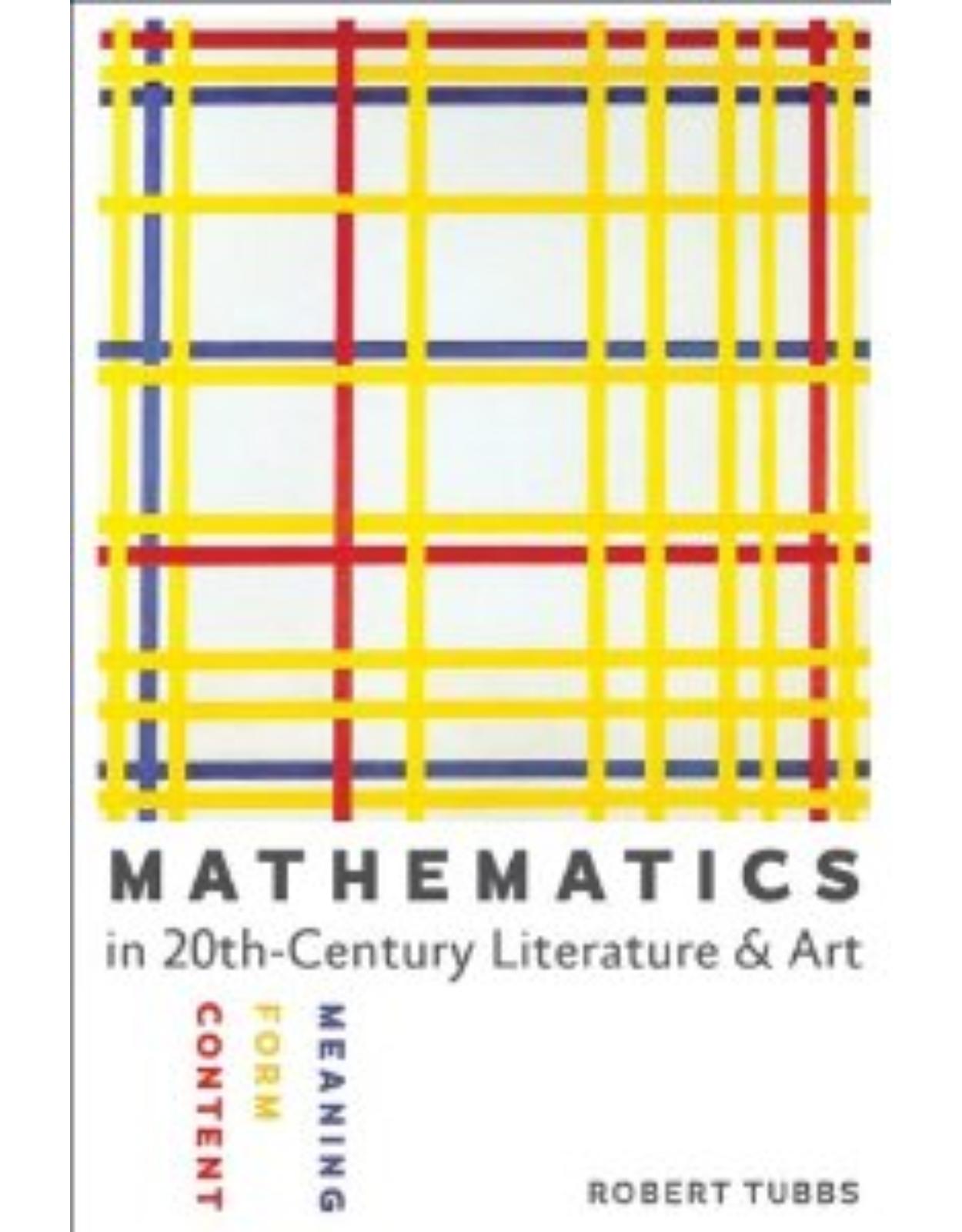 Mathematics in Twentieth-Century Literature and Art, Content, Form, Meaning