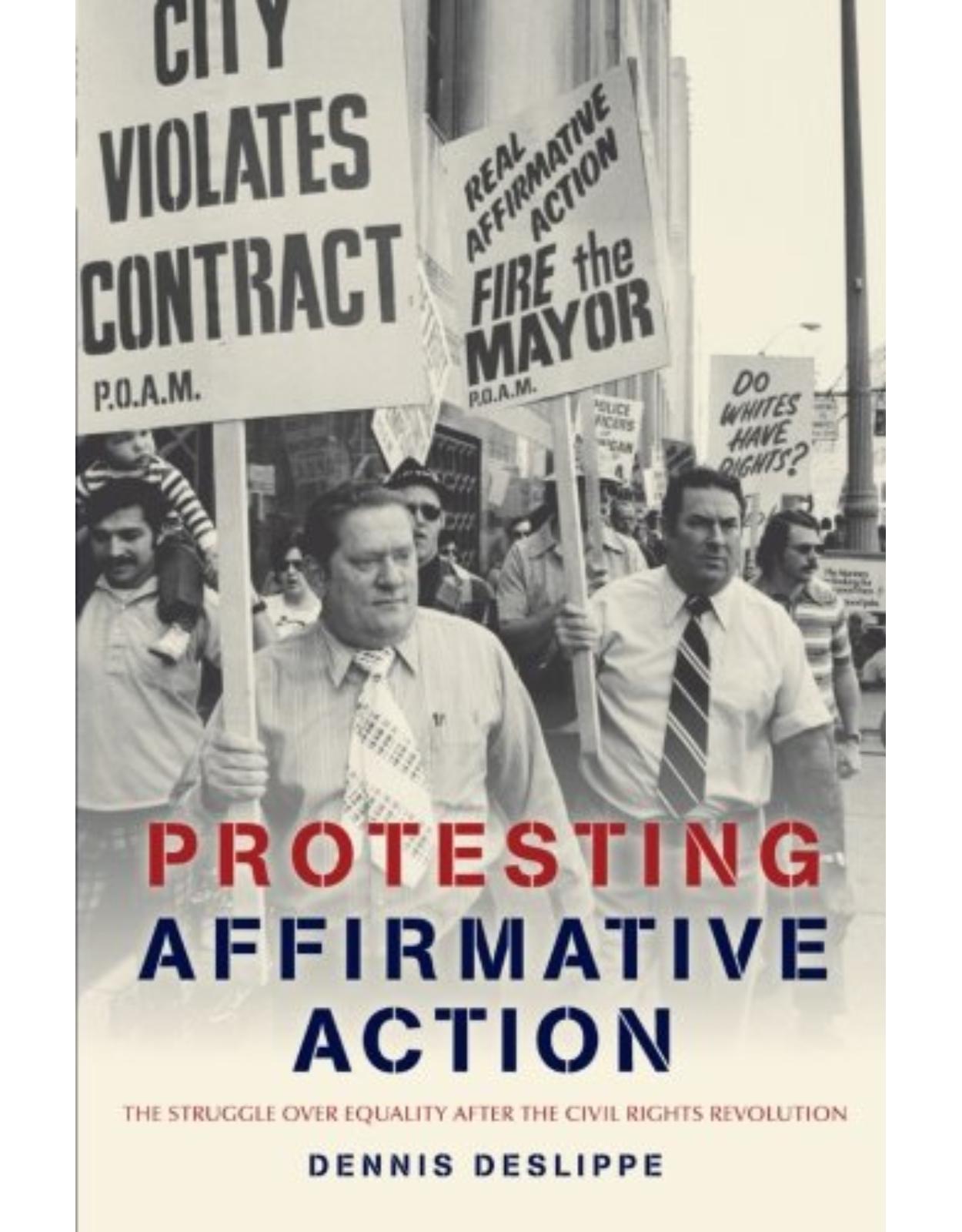 Protesting Affirmative Action, The Struggle over Equality after the Civil Rights Revolution