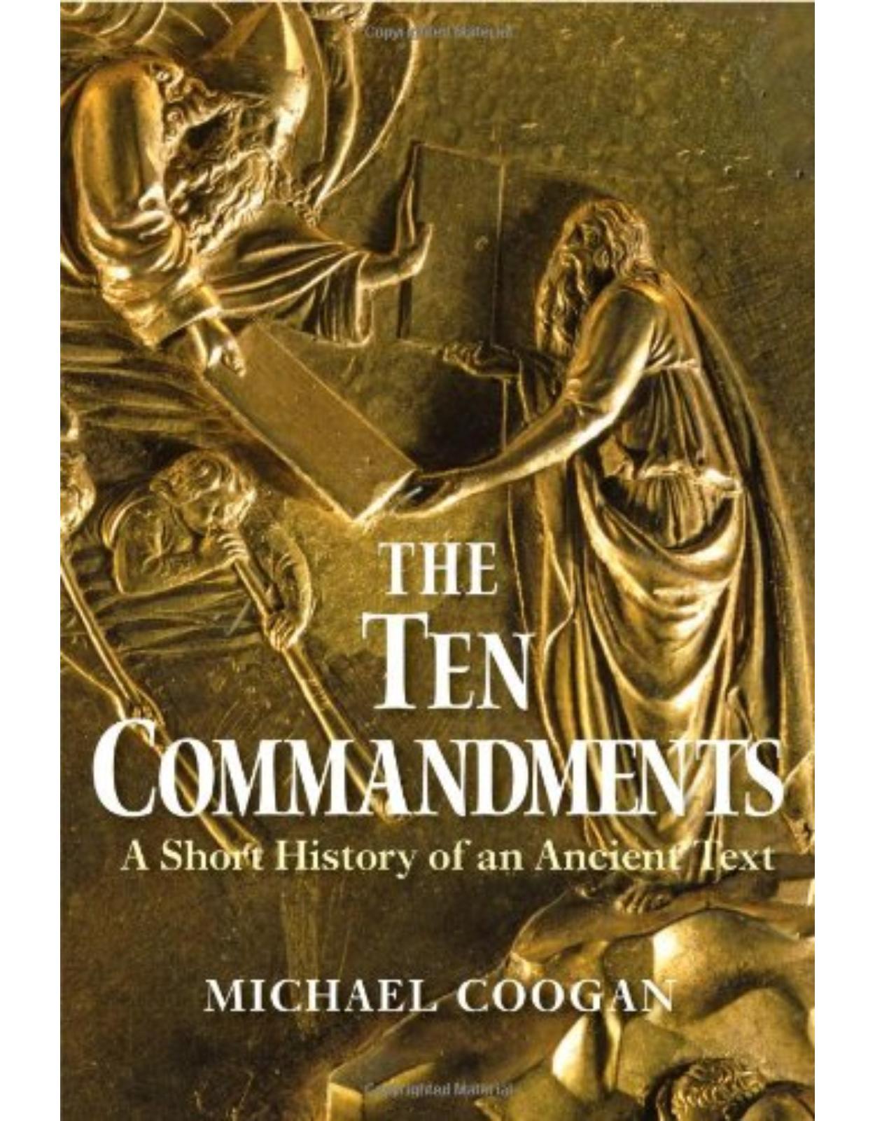 Ten Commandments. A Short History of an Ancient Text