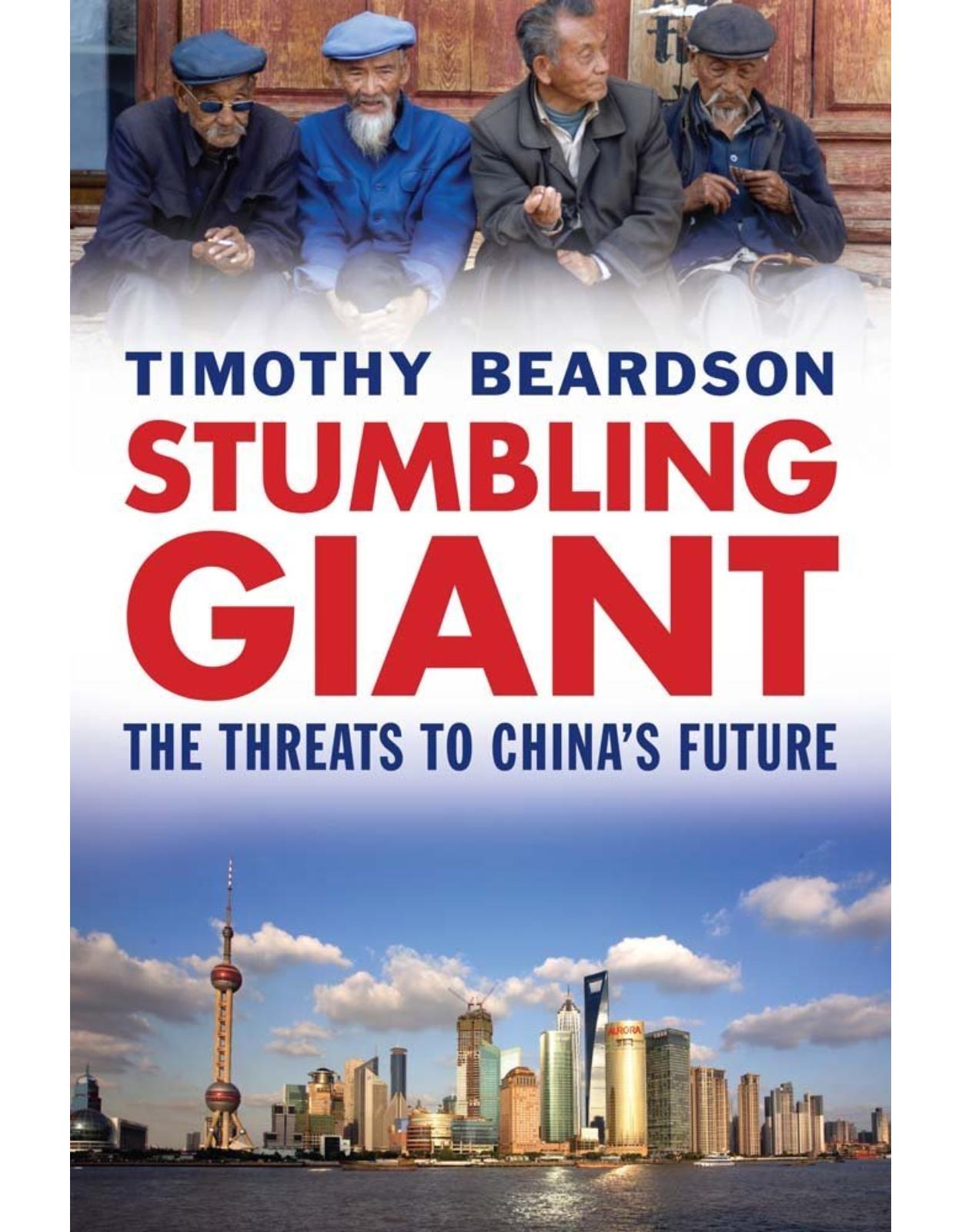 Stumbling Giant. The Threats to China's Future