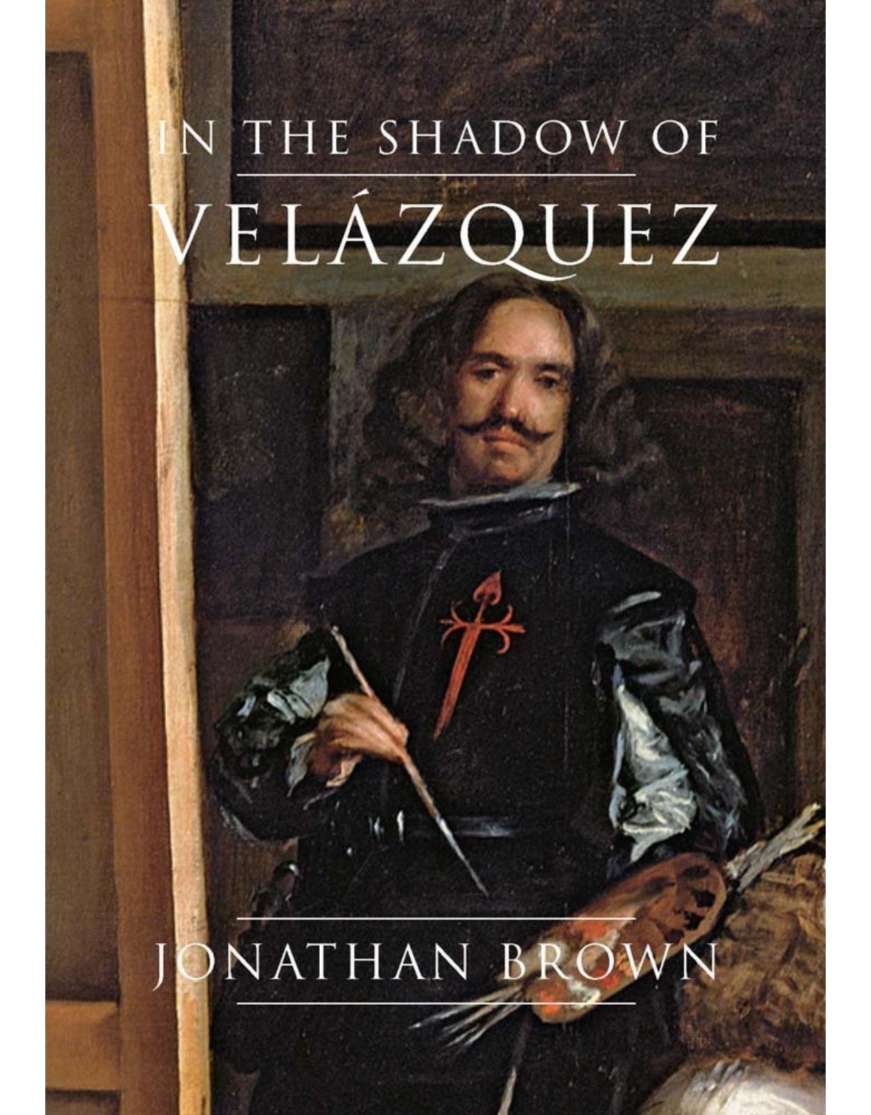 In the Shadow of Velazquez. A Life in Art History